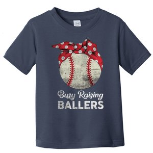 Busy Raising Ballers Mom Funny Baseball Tee Baseball Mother Toddler T-Shirt