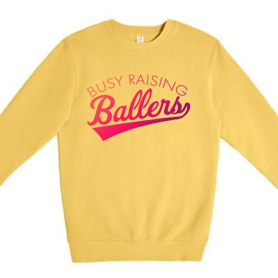 Busy Raising Ballers Baseball Mom And Parent Sports Great Gift Premium Crewneck Sweatshirt