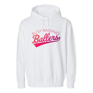 Busy Raising Ballers Baseball Mom And Parent Sports Great Gift Garment-Dyed Fleece Hoodie