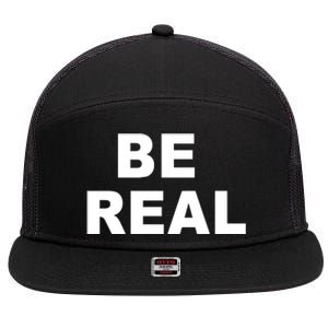 Be Real 7 Panel Mesh Trucker Snapback Hat