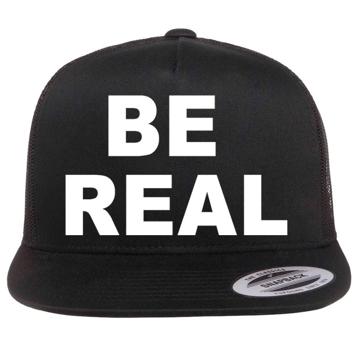 Be Real Flat Bill Trucker Hat