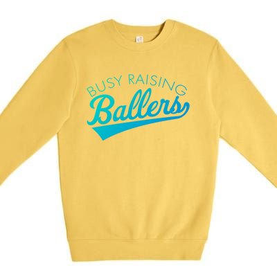 Busy Raising Ballers Baseball Mom And Parent Sports Great Gift Premium Crewneck Sweatshirt