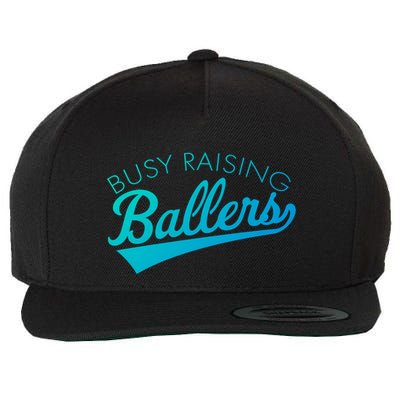 Busy Raising Ballers Baseball Mom And Parent Sports Great Gift Wool Snapback Cap