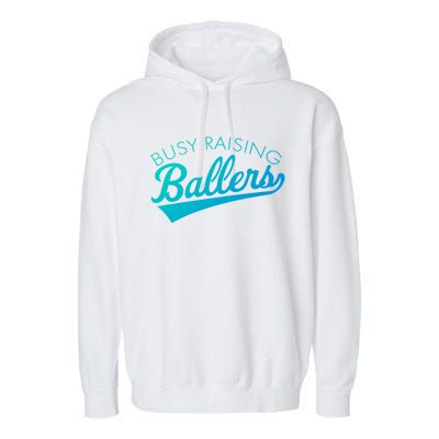 Busy Raising Ballers Baseball Mom And Parent Sports Great Gift Garment-Dyed Fleece Hoodie