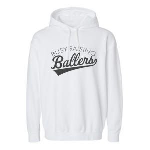 Busy Raising Ballers Baseball Mom & Parent Sports Garment-Dyed Fleece Hoodie