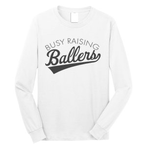 Busy Raising Ballers Baseball Mom & Parent Sports Long Sleeve Shirt