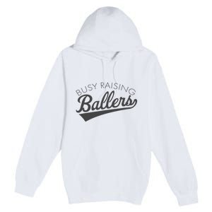 Busy Raising Ballers Baseball Mom & Parent Sports Premium Pullover Hoodie