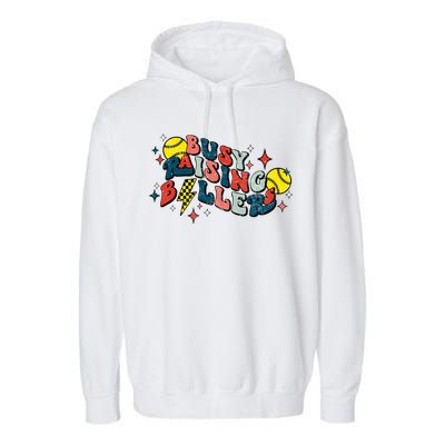 Busy Raising Ballers Funny Softball Lover Mothers Day Garment-Dyed Fleece Hoodie
