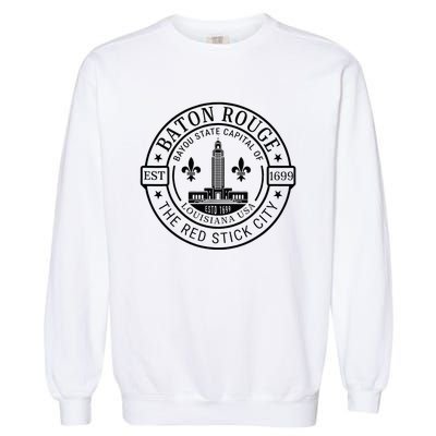 Baton Rouge Bayou State Capital Of Louisiana Usa Est 1699 Garment-Dyed Sweatshirt