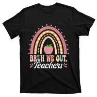 Boho Rainbow Bruh We Out Teachers End Of School Year Teacher Gift T-Shirt