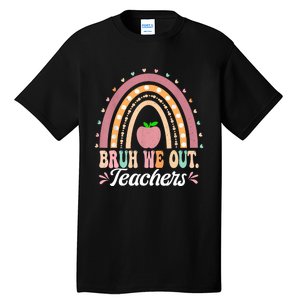 Boho Rainbow Bruh We Out Teachers End Of School Year Teacher Gift Tall T-Shirt