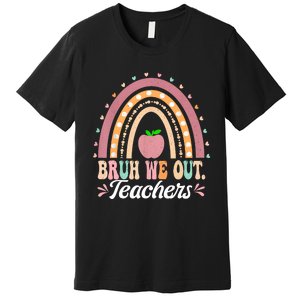 Boho Rainbow Bruh We Out Teachers End Of School Year Teacher Gift Premium T-Shirt