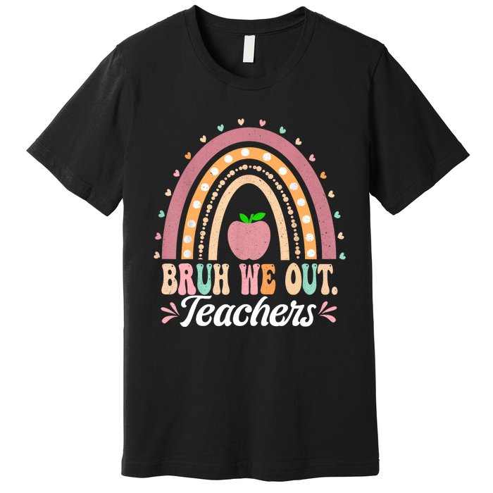 Boho Rainbow Bruh We Out Teachers End Of School Year Teacher Gift Premium T-Shirt