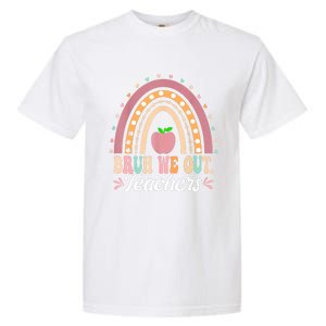 Boho Rainbow Bruh We Out Teachers End Of School Year Teacher Gift Garment-Dyed Heavyweight T-Shirt