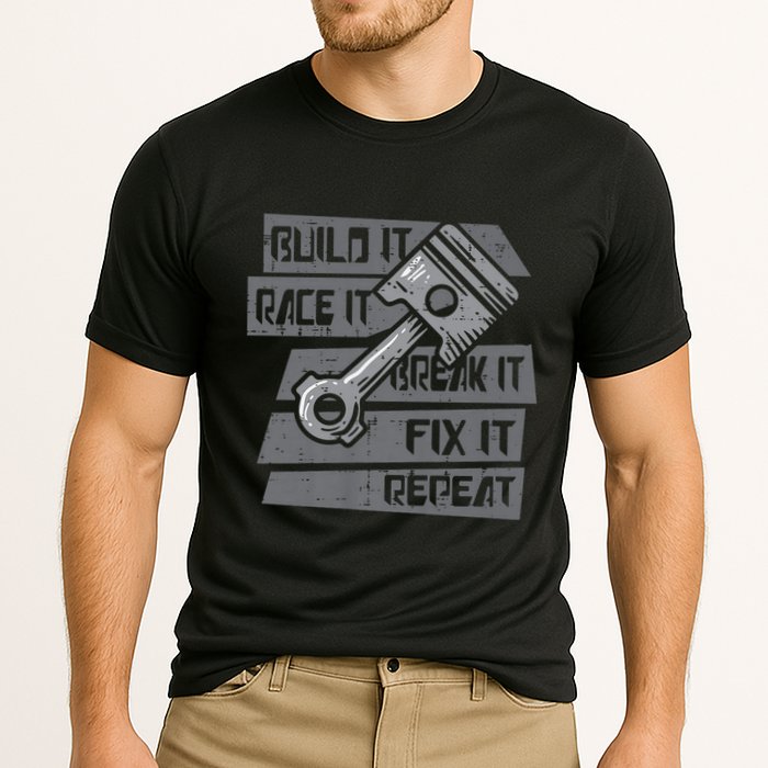 Build Race Break Fix It Repeat Auto Mechanic Performance Shirt
