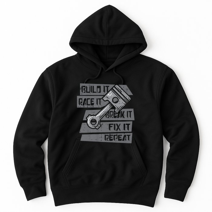 Build Race Break Fix It Repeat Auto Mechanic Hoodie