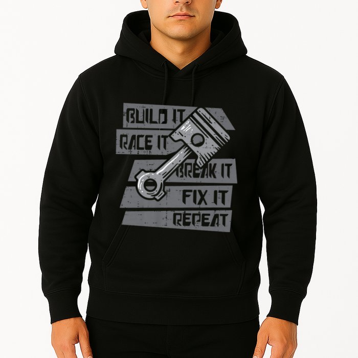 Build Race Break Fix It Repeat Auto Mechanic Hoodie