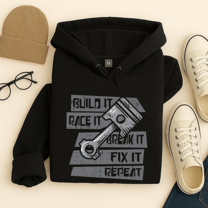 Build Race Break Fix It Repeat Auto Mechanic Hoodie