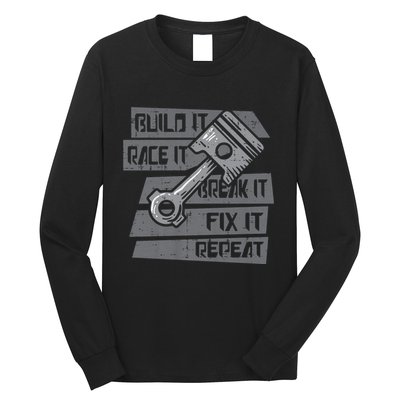 Build Race Break Fix It Repeat Auto Mechanic Long Sleeve Shirt