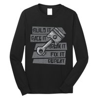 Build Race Break Fix It Repeat Auto Mechanic Long Sleeve Shirt
