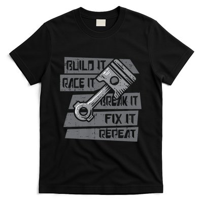 Build Race Break Fix It Repeat Auto Mechanic T-Shirt