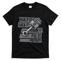 Build Race Break Fix It Repeat Auto Mechanic T-Shirt
