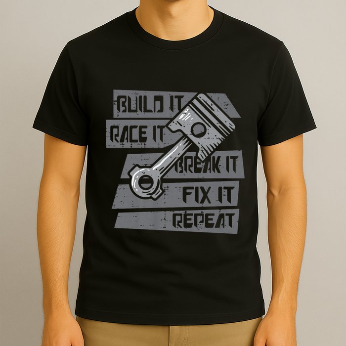 Build Race Break Fix It Repeat Auto Mechanic T-Shirt