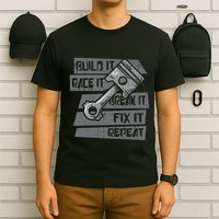 Build Race Break Fix It Repeat Auto Mechanic T-Shirt