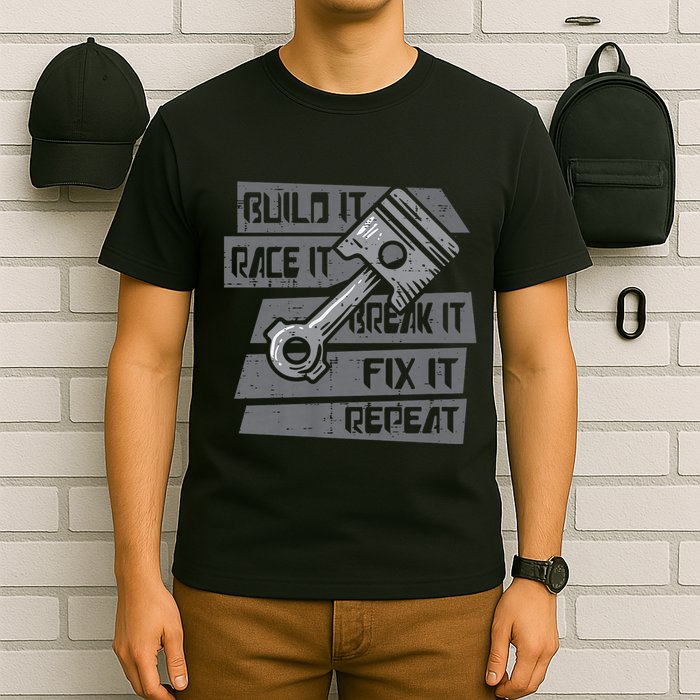 Build Race Break Fix It Repeat Auto Mechanic T-Shirt