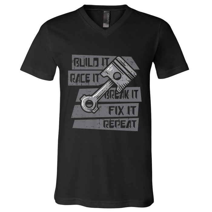 Build Race Break Fix It Repeat Auto Mechanic V-Neck T-Shirt