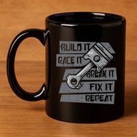 Build Race Break Fix It Repeat Auto Mechanic 11oz C Handle Ceramic Mug