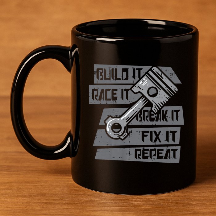 Build Race Break Fix It Repeat Auto Mechanic 11oz C Handle Ceramic Mug