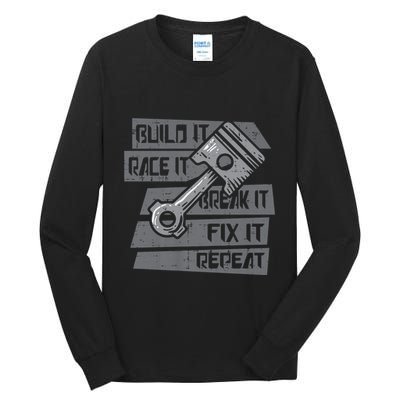 Build Race Break Fix It Repeat Auto Mechanic Tall Long Sleeve T-Shirt