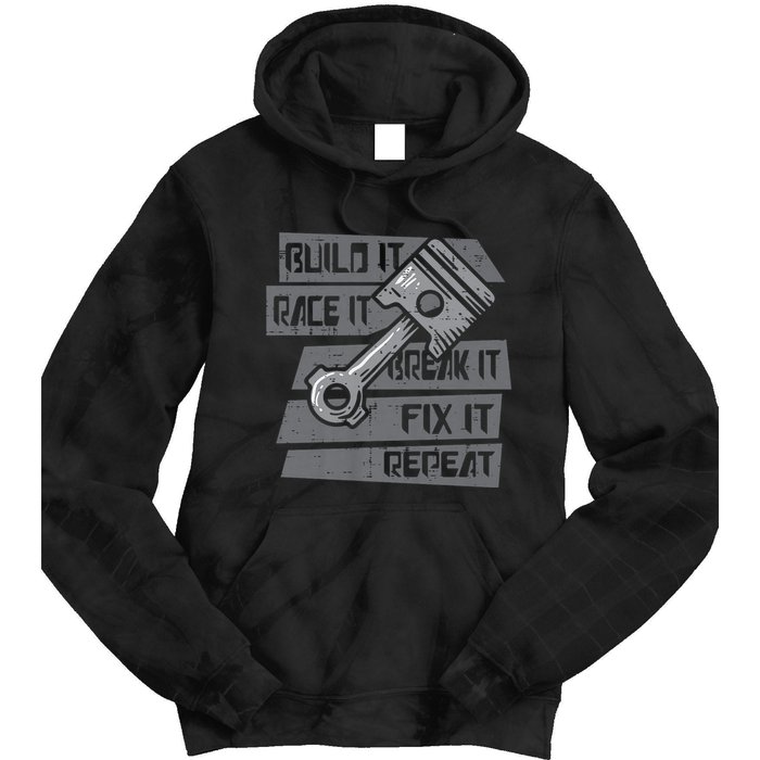 Build Race Break Fix It Repeat Auto Mechanic Tie Dye Hoodie