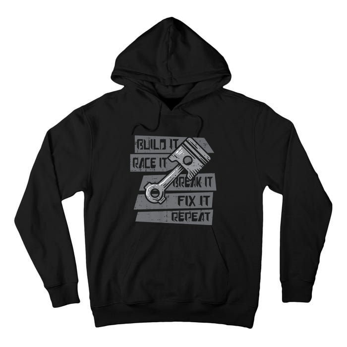 Build Race Break Fix It Repeat Auto Mechanic Tall Hoodie