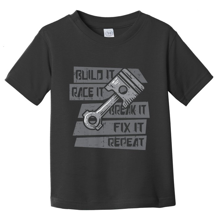 Build Race Break Fix It Repeat Auto Mechanic Toddler T-Shirt