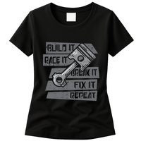 Build Race Break Fix It Repeat Auto Mechanic Womens T-Shirt