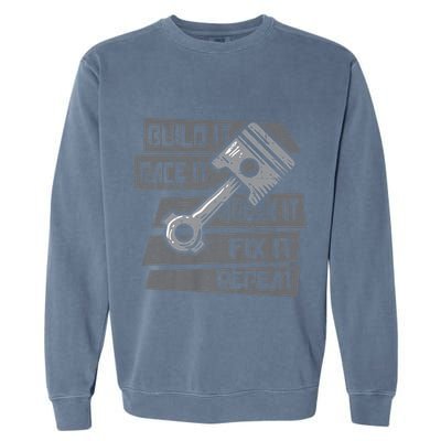 Build Race Break Fix It Repeat Auto Mechanic Garment-Dyed Sweatshirt