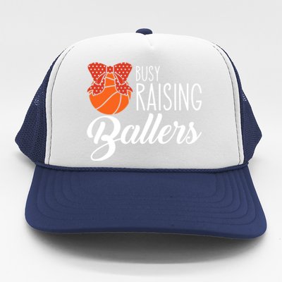 Busy Raising Ballers Basketball Mom Great Gift Trucker Hat