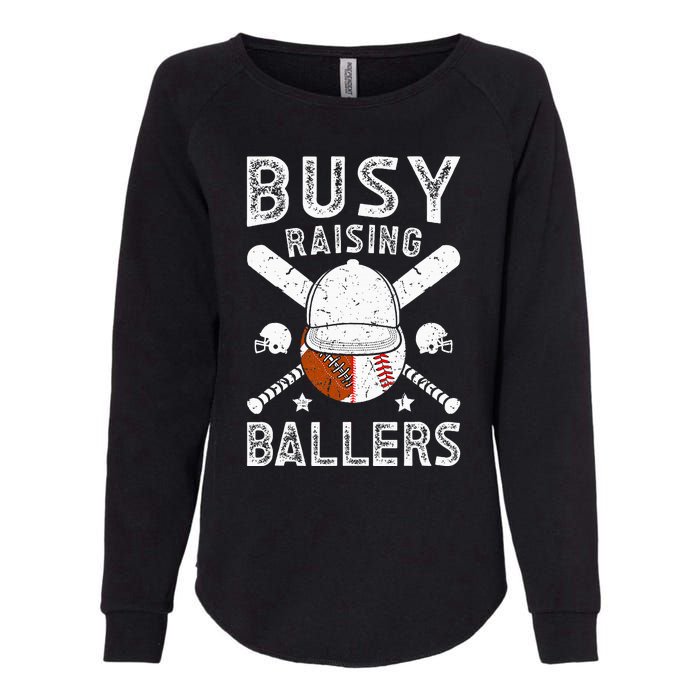 Busy Raising Ballers Football Baseball Dad Of Ballers Womens California Wash Sweatshirt