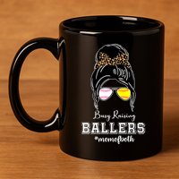 Busy Raising Ballers Mom Of Both Baseball Softball Messy Bun Sticker Features De 11oz C Handle Ceramic Mug