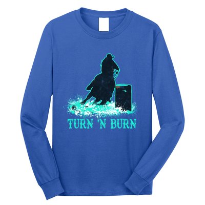 Barrel Racer Barrel Racing Horse Turn And Burn Teal Blue Cool Gift Long Sleeve Shirt