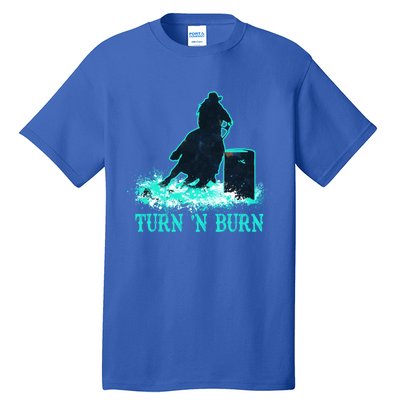 Barrel Racer Barrel Racing Horse Turn And Burn Teal Blue Cool Gift Tall T-Shirt