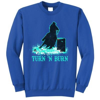 Barrel Racer Barrel Racing Horse Turn And Burn Teal Blue Cool Gift Tall Sweatshirt