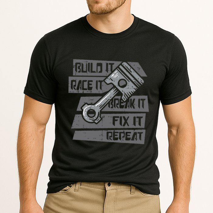 Build Race Break Fix It Repeat Auto Mechanic Performance Shirt