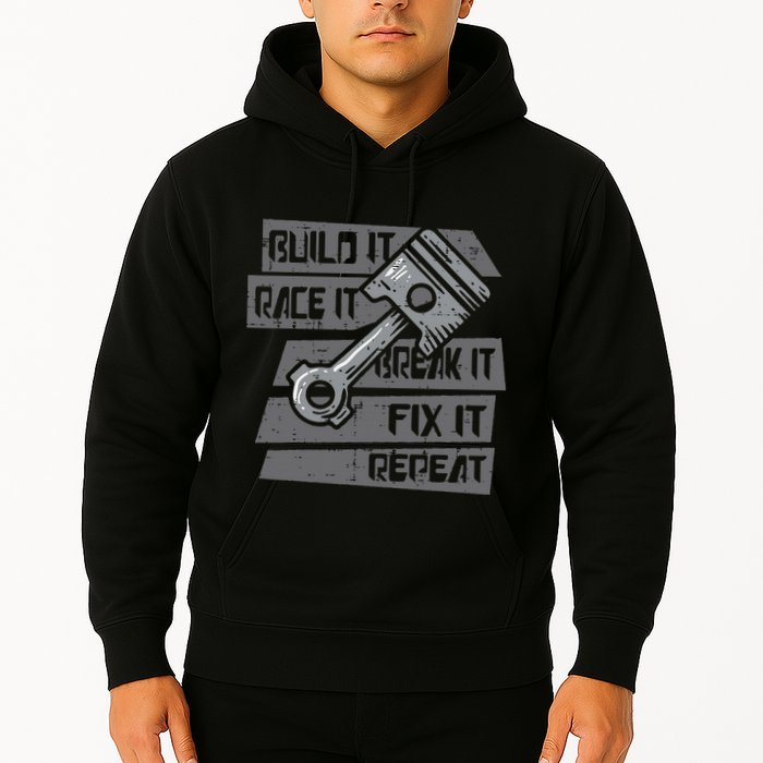 Build Race Break Fix It Repeat Auto Mechanic Hoodie