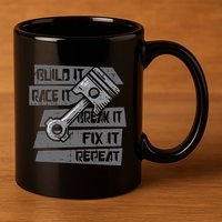 Build Race Break Fix It Repeat Auto Mechanic 11oz C Handle Ceramic Mug