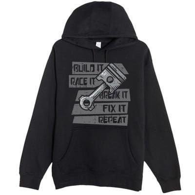 Build Race Break Fix It Repeat Auto Mechanic Premium Pullover Hoodie
