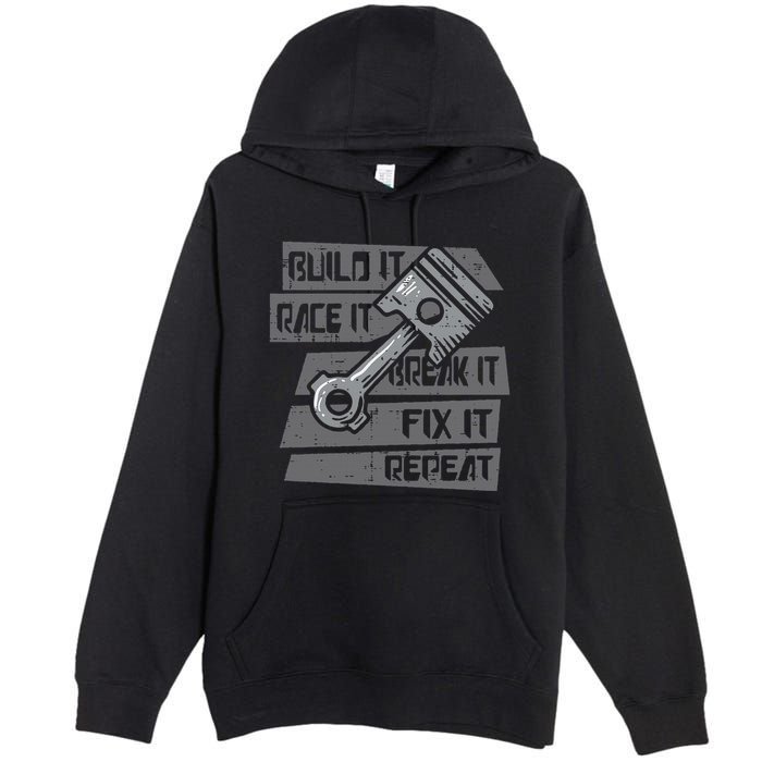 Build Race Break Fix It Repeat Auto Mechanic Premium Pullover Hoodie