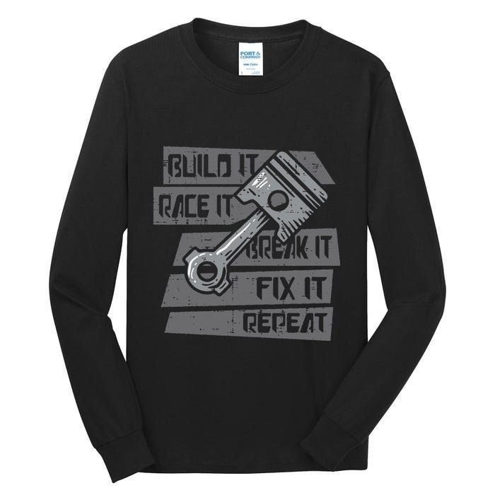Build Race Break Fix It Repeat Auto Mechanic Tall Long Sleeve T-Shirt